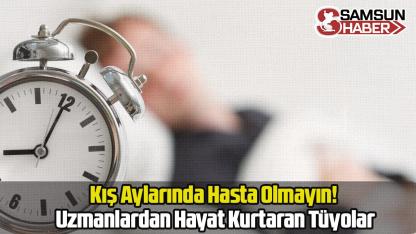 Kış Aylarında Hasta Olmayın! Uzmanlardan Hayat Kurtaran Tüyolar