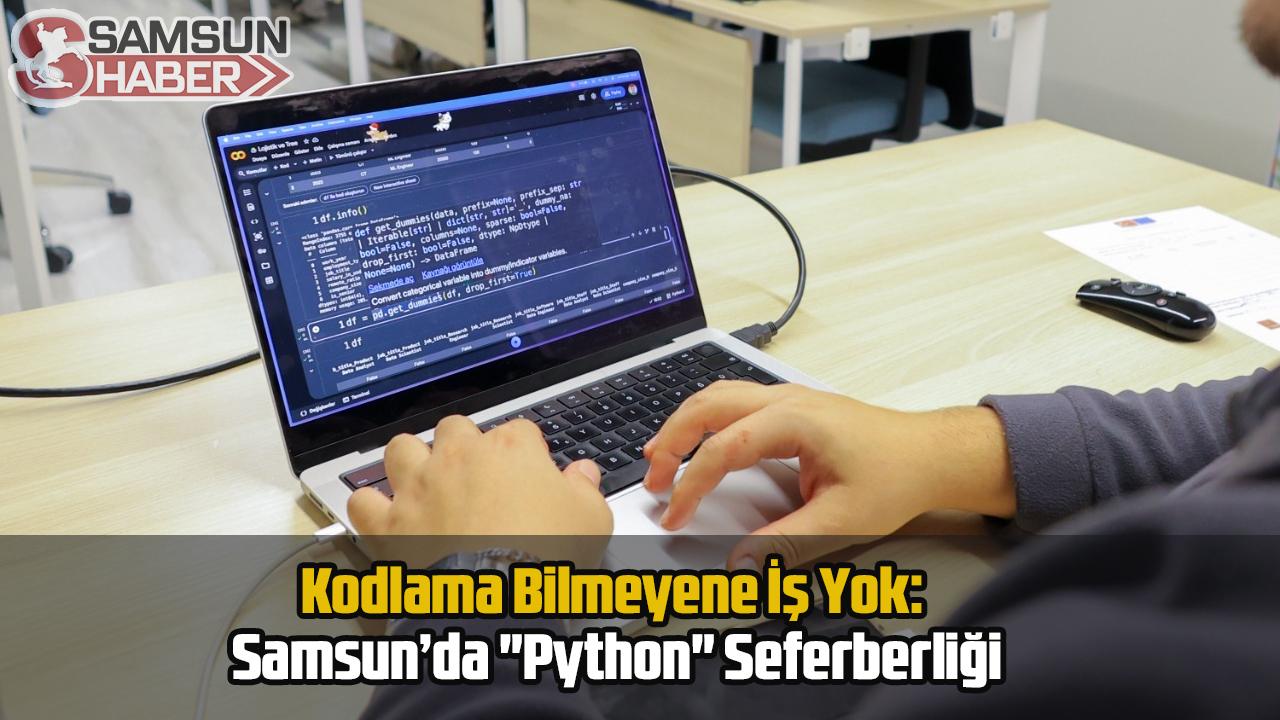 Kodlama Bilmeyene İş Yok: Samsun’da "Python" Seferberliği