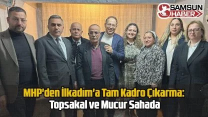 MHP'den İlkadım'a Tam Kadro Çıkarma: Topsakal ve Mucur Sahada