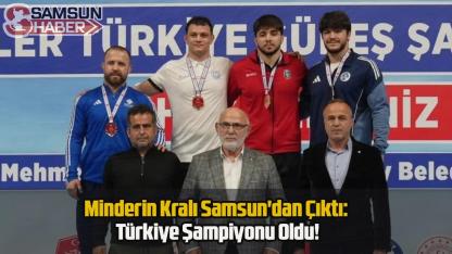 Minderin Kralı Samsun'dan Çıktı: Türkiye Şampiyonu Oldu!