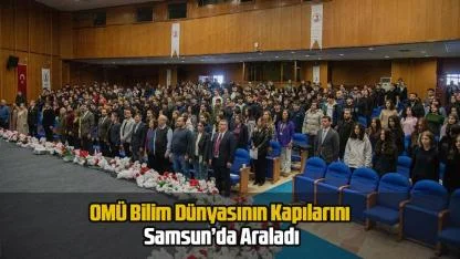 OMÜ Bilim Dünyasının Kapılarını Samsun’da Araladı