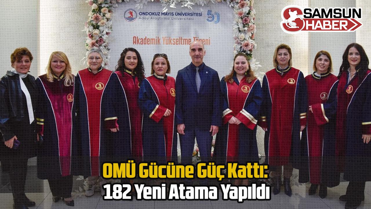 OMÜ Gücüne Güç Kattı: 182 Yeni Atama Yapıldı