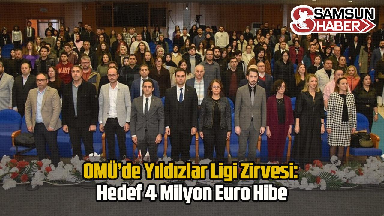 OMÜ’de Yıldızlar Ligi Zirvesi: Hedef 4 Milyon Euro Hibe
