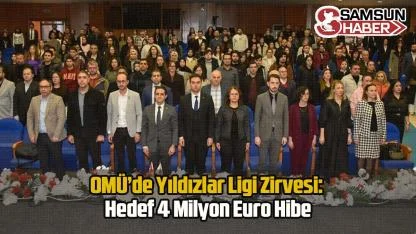 OMÜ’de Yıldızlar Ligi Zirvesi: Hedef 4 Milyon Euro Hibe