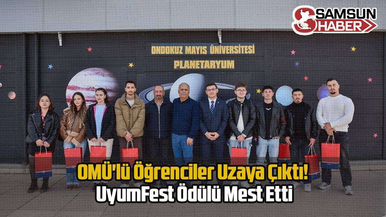 OMÜ&#039;lü Öğrenciler Uzaya Çıktı! UyumFest Ödülü Mest Etti