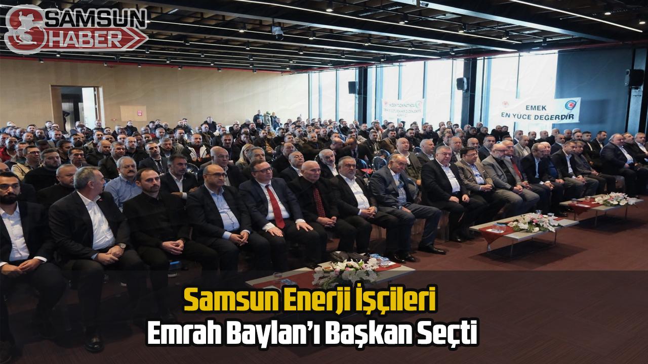 Samsun Enerji İşçileri Emrah Baylan’ı Başkan Seçti
