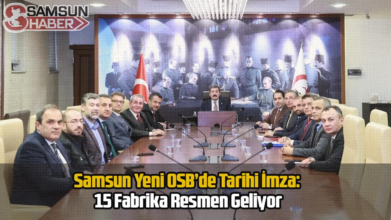 Samsun Yeni OSB’de Tarihi İmza: 15 Fabrika Resmen Geliyor