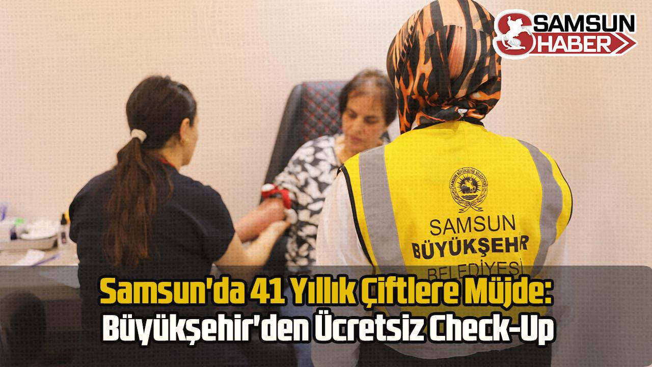 Samsun&#039;da 41 Yıllık Çiftlere Müjde: Büyükşehir&#039;den Ücretsiz Check-Up
