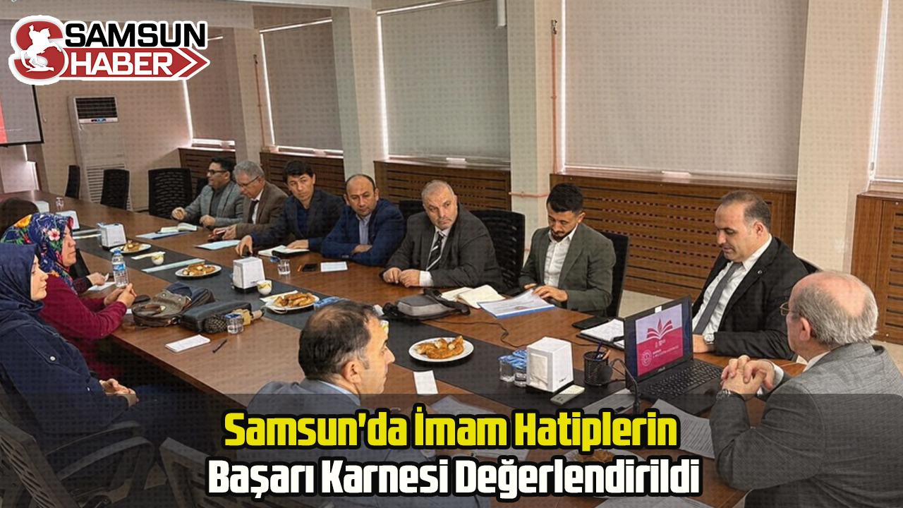 Samsun'da İmam Hatiplerin Başarı Karnesi Değerlendirildi