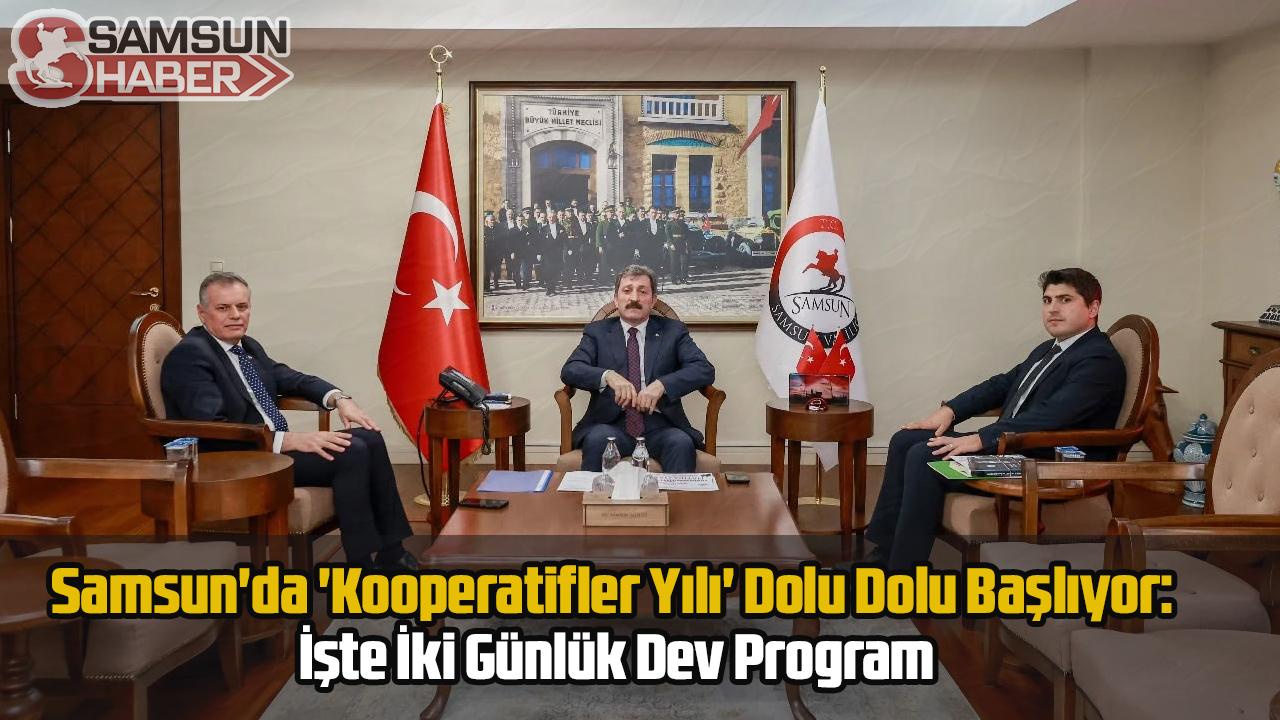 Samsun'da 'Kooperatifler Yılı' Dolu Dolu Başlıyor: İşte İki Günlük Dev Program