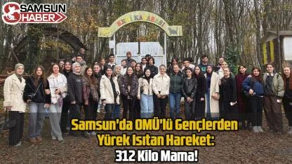 Samsun'da OMÜ'lü Gençlerden Yürek Isıtan Hareket: 312 Kilo Mama!