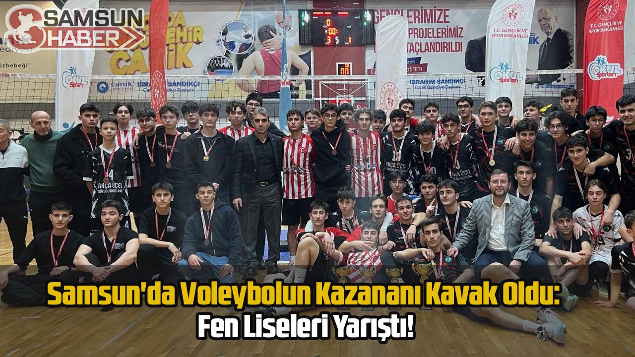 Samsun'da Voleybolun Kralı Kavak Oldu: Fen Liseleri Yarıştı!