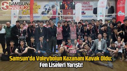 Samsun'da Voleybolun Kralı Kavak Oldu: Fen Liseleri Yarıştı!
