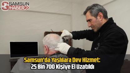 Samsun'da Yaşlılara Dev Hizmet: 25 Bin 700 Kişiye El Uzatıldı