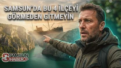 Samsun’un Turizm Yıldızları: Bu 4 İlçeyi Görmeden Gitmeyin!