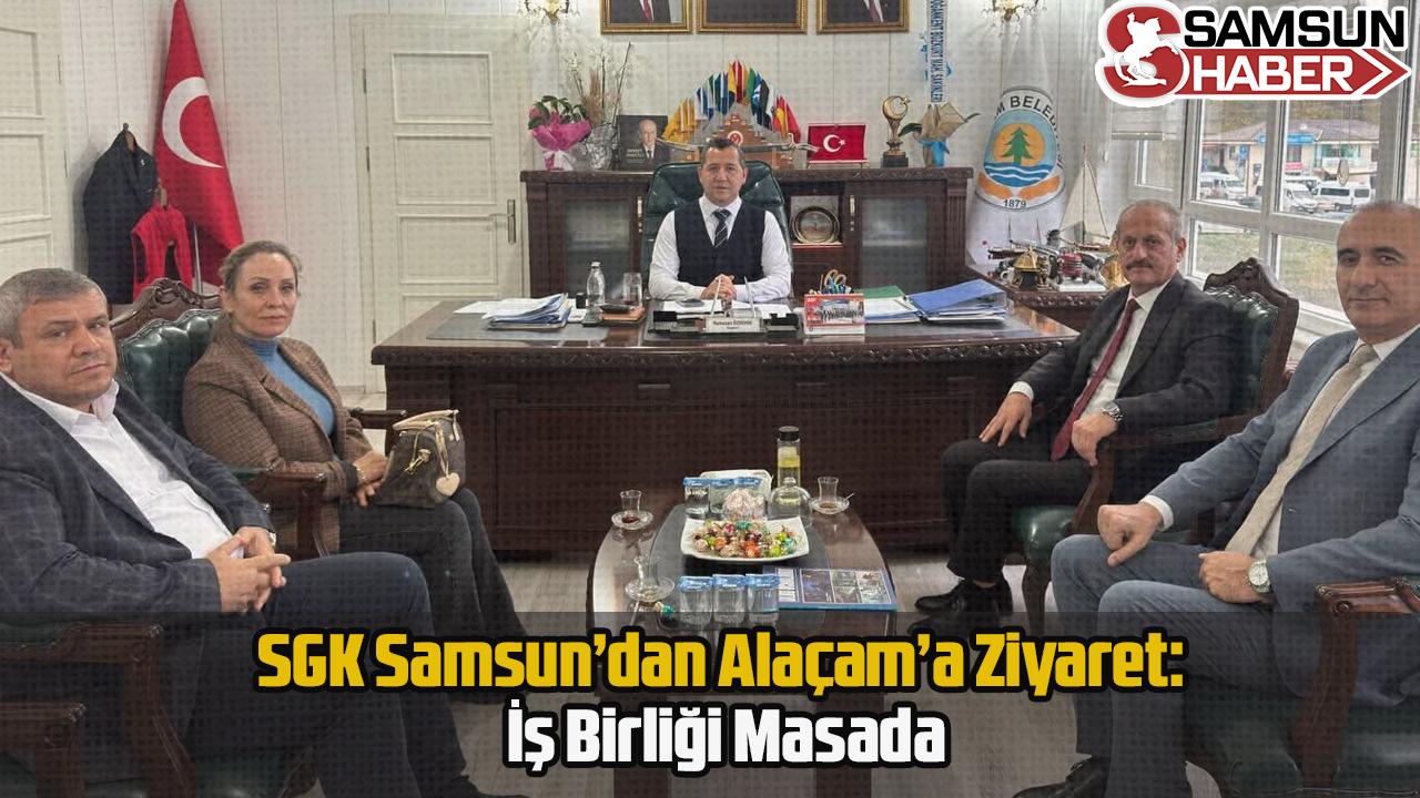 SGK Samsun’dan Alaçam’a Ziyaret: İş Birliği Masada