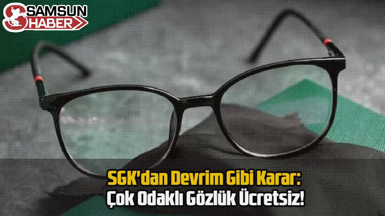 SGK&#039;dan Devrim Gibi Karar: Çok Odaklı Gözlük Ücretsiz!