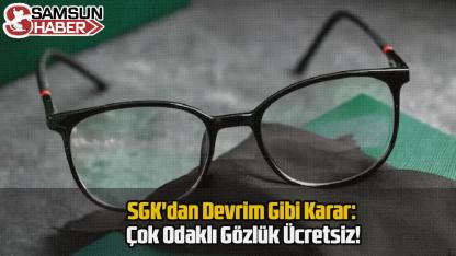 SGK'dan Devrim Gibi Karar: Çok Odaklı Gözlük Ücretsiz!