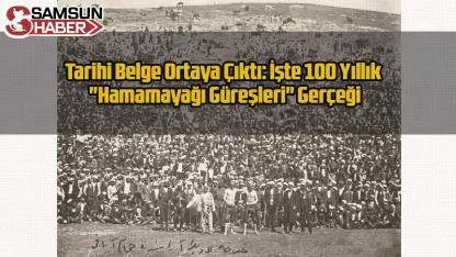 Tarihi Belge Ortaya Çıktı: İşte 100 Yıllık "Hamamayağı Güreşleri" Gerçeği