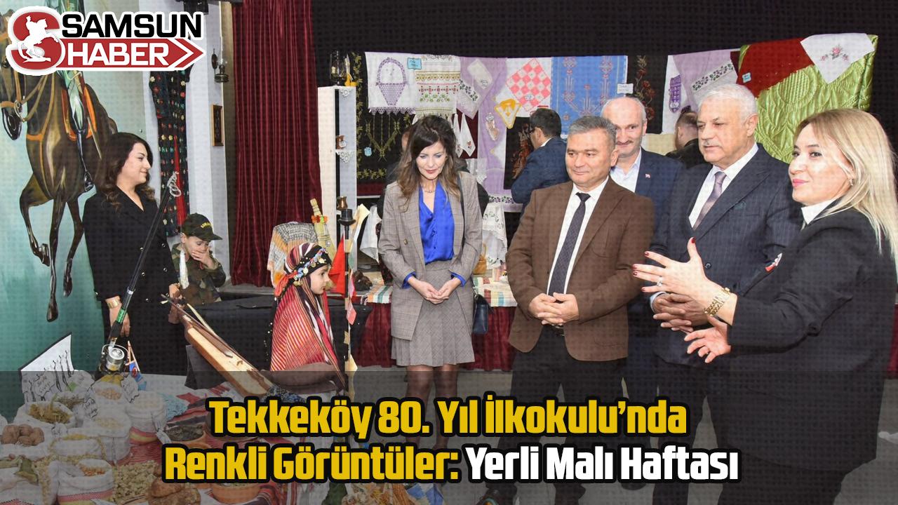 Tekkeköy 80. Yıl İlkokulu’nda Renkli Görüntüler: Yerli Malı Haftası