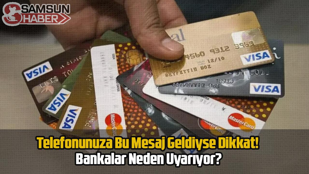 Telefonunuza Bu Mesaj Geldiyse Dikkat! Bankalar Neden Uyarıyor?
