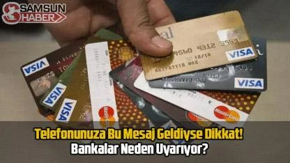 Telefonunuza Bu Mesaj Geldiyse Dikkat! Bankalar Neden Uyarıyor?