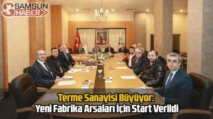 Terme Sanayisi Büyüyor: Yeni Fabrika Arsaları İçin Start Verildi