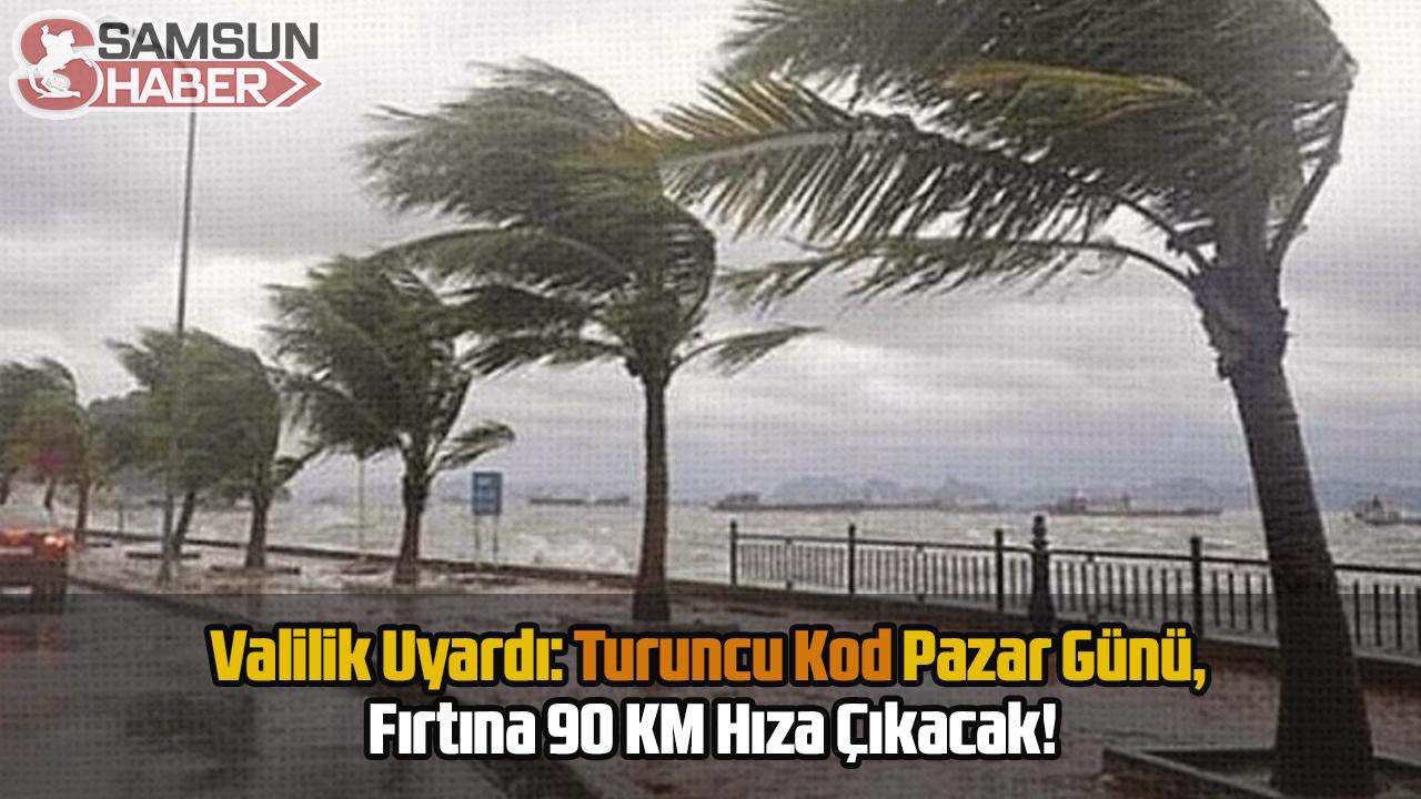 Valilik Uyardı: Turuncu Kod Pazar Günü, Fırtına 90 KM Hıza Çıkacak!