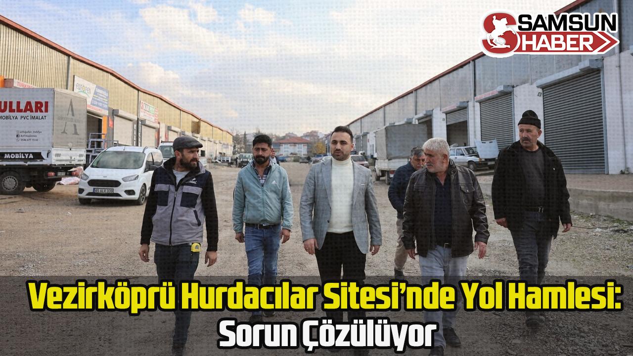 Vezirköprü Hurdacılar Sitesi’nde Yol Hamlesi: Sorun Çözülüyor