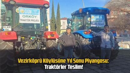 Vezirköprü Köylüsüne Yıl Sonu Piyangosu: Traktörler Teslim!