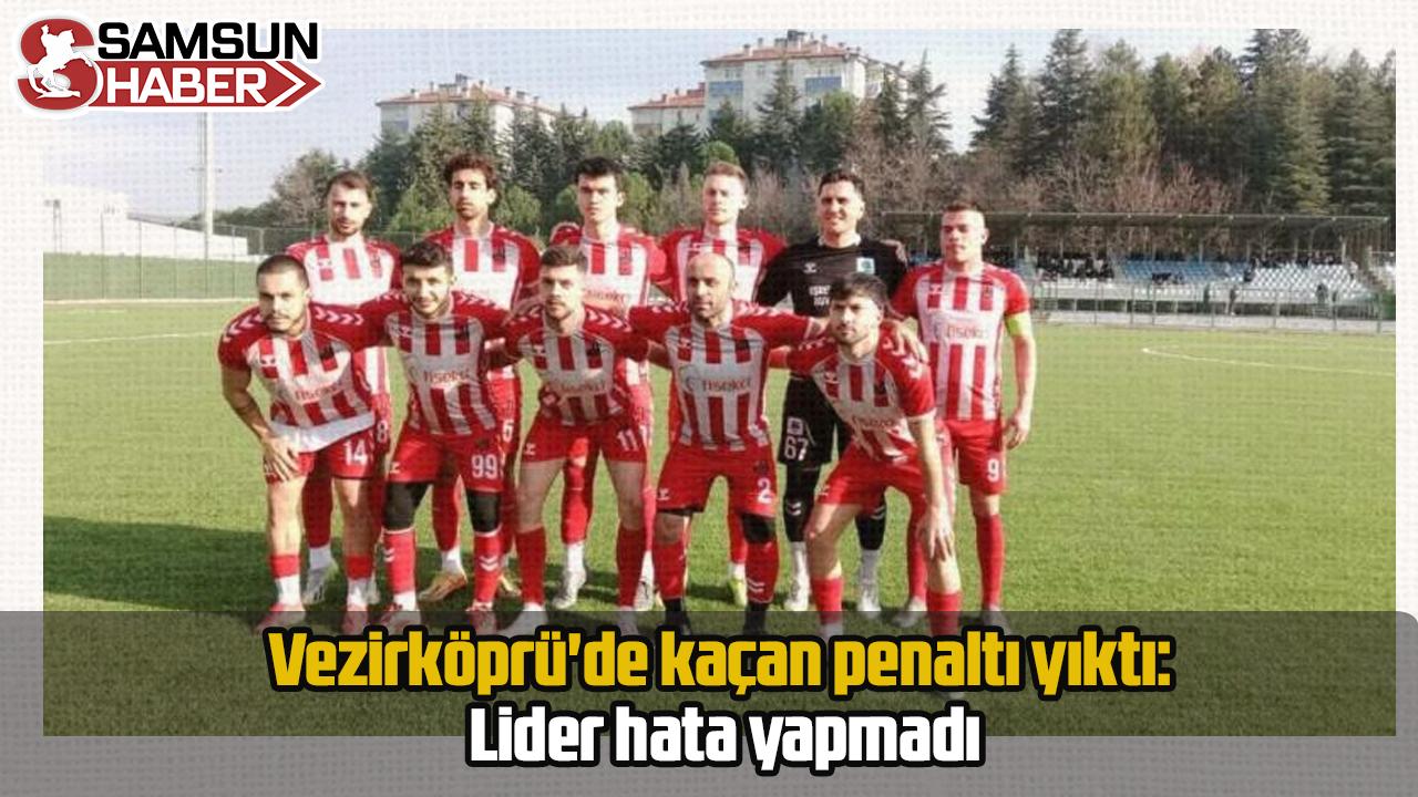 Vezirköprü'de kaçan penaltı yıktı: Lider hata yapmadı