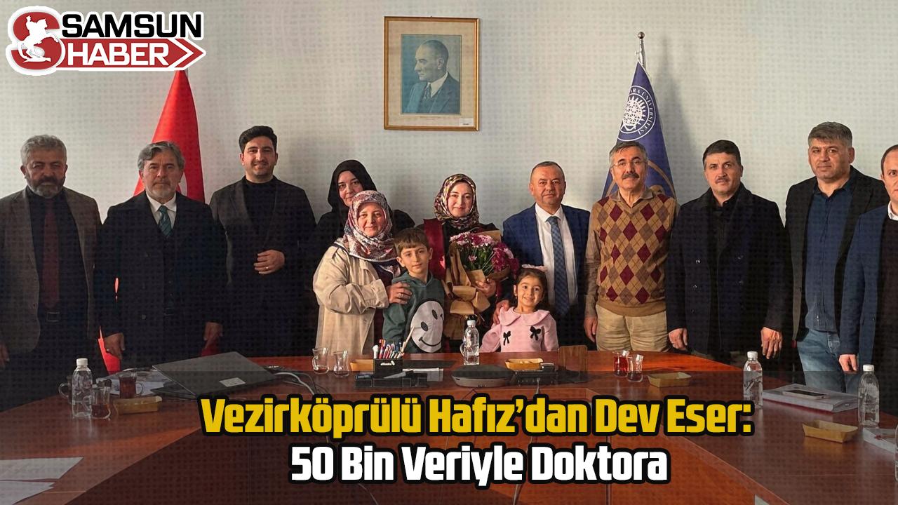 Vezirköprülü Hafız’dan Dev Eser: 50 Bin Veriyle Doktora