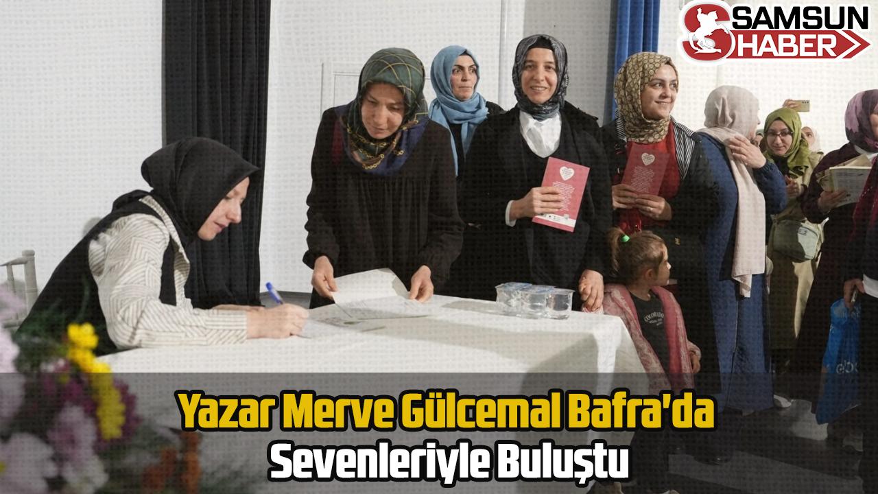 Yazar Merve Gülcemal Bafra&#039;da Sevenleriyle Buluştu