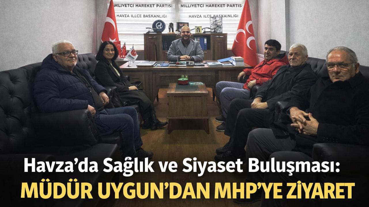 Havza'da Sağlık ve Siyaset Buluşması: Müdür Uygun'dan MHP'ye Ziyaret