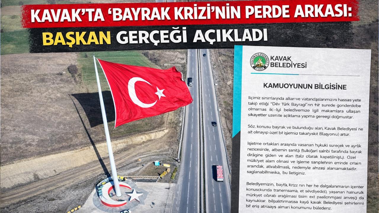Kavak'ta "Bayrak Krizi"nin Perde Arkası: Başkan Şerif Ün Gerçeği Açıkladı