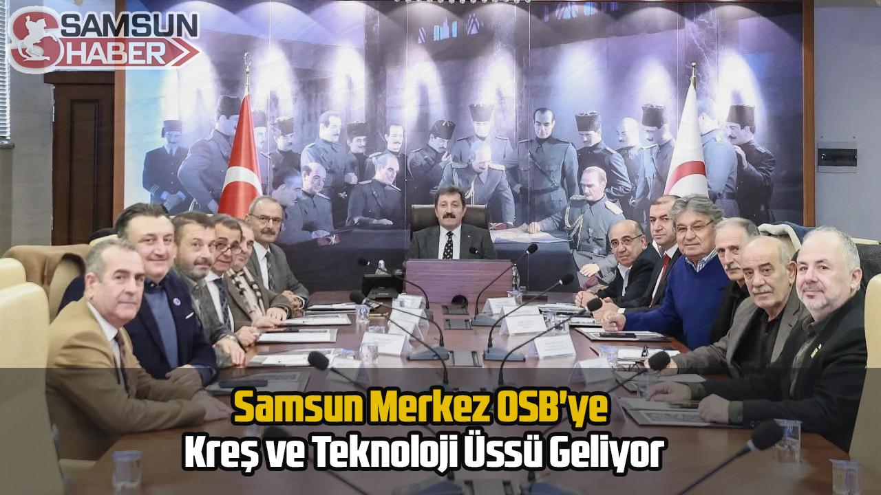 Samsun Merkez OSB'ye Kreş ve Teknoloji Üssü Geliyor