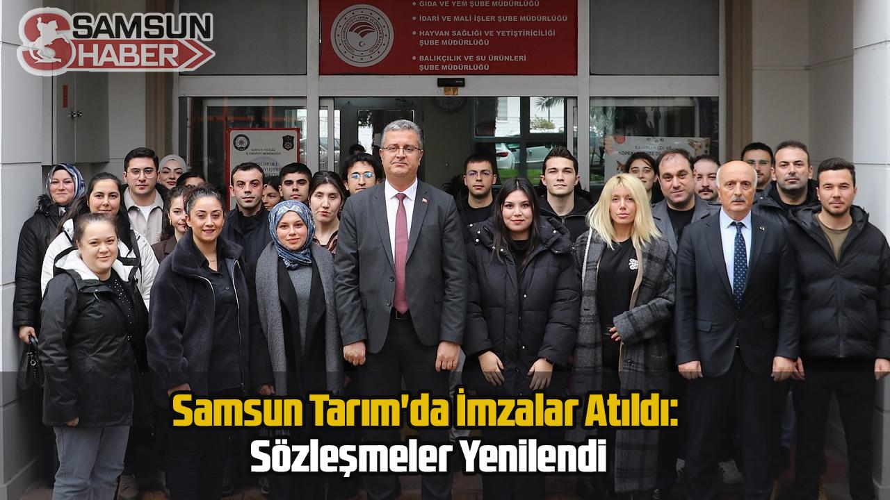 Samsun Tarım'da İmzalar Atıldı: Sözleşmeler Yenilendi