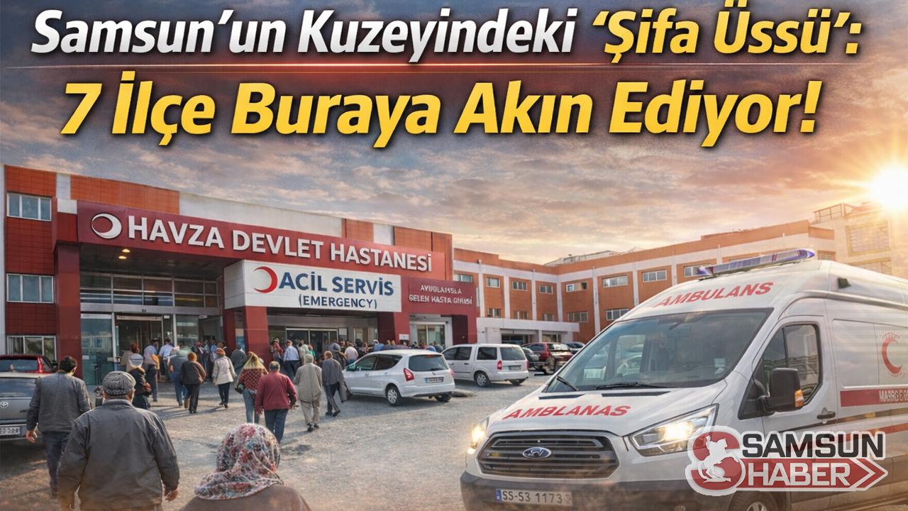 Samsun'un Kuzeyindeki "Şifa Üssü": 7 İlçe Buraya Akın Ediyor!