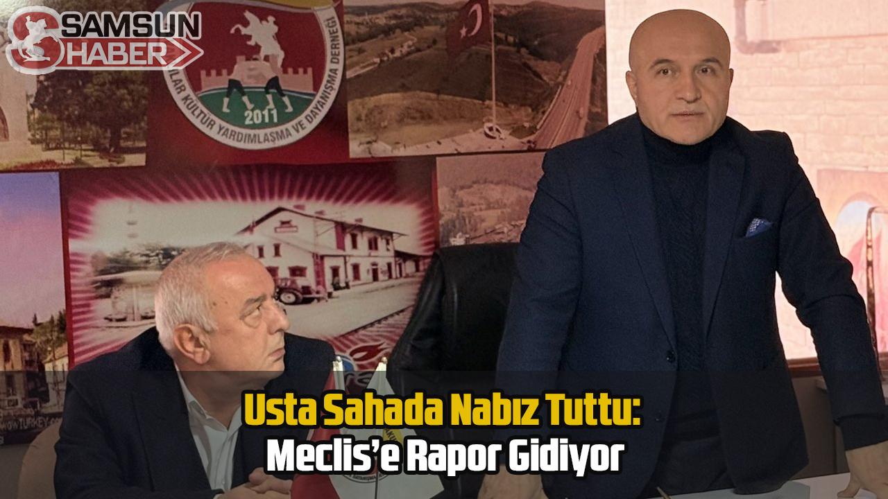 Usta Sahada Nabız Tuttu: Meclis’e Rapor Gidiyor